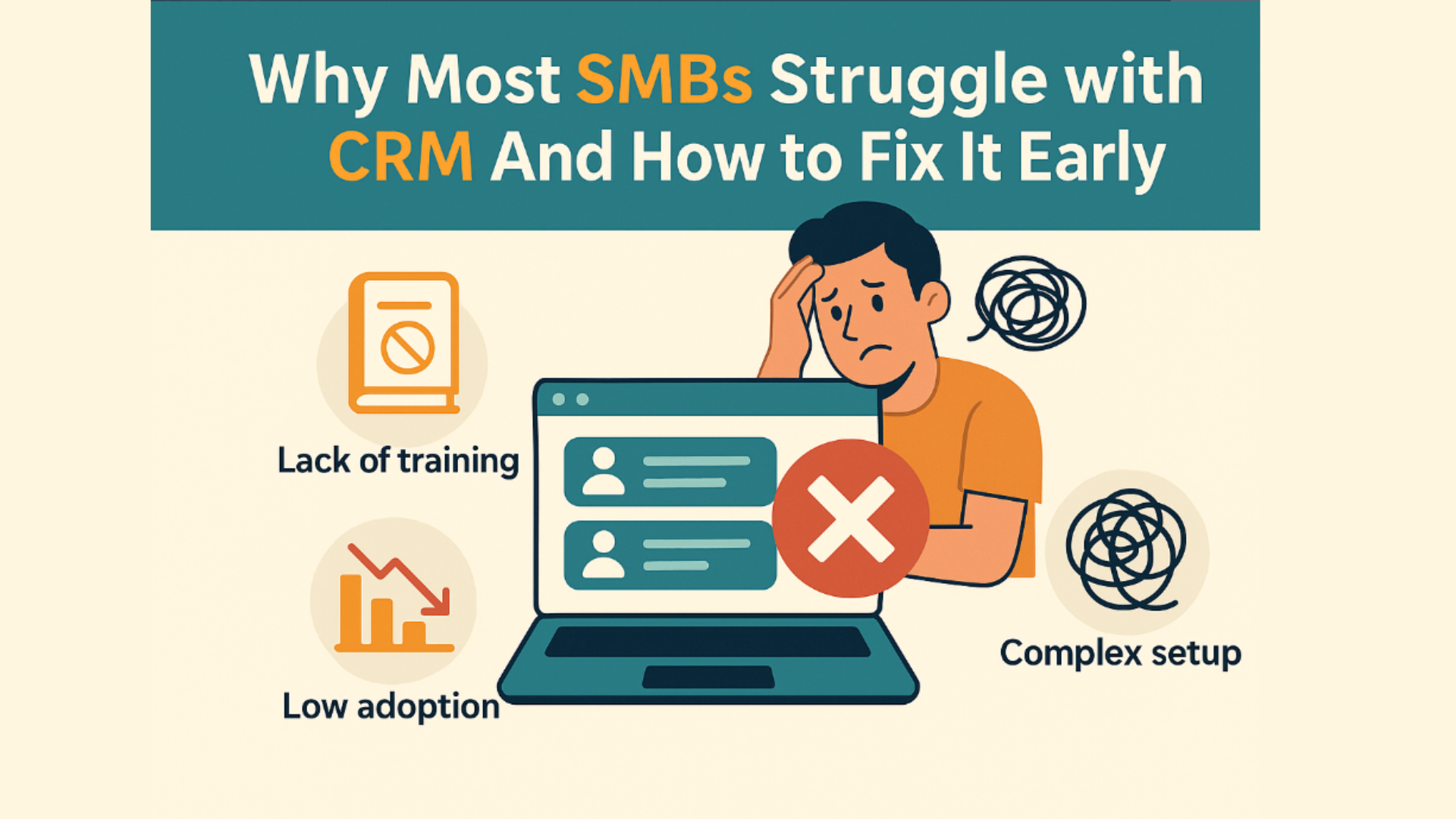 Why Most SMBs Struggle with CRM — And How to Fix It Early